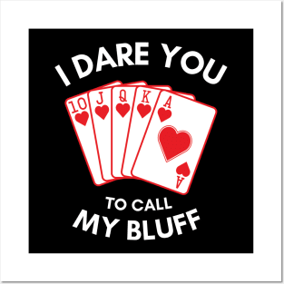 I Dare You To Call My Bluff Posters and Art